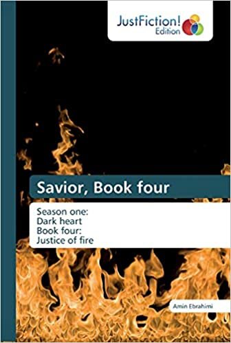 indir Savior, Book four: Season one: Dark heartBook four: Justice of fire