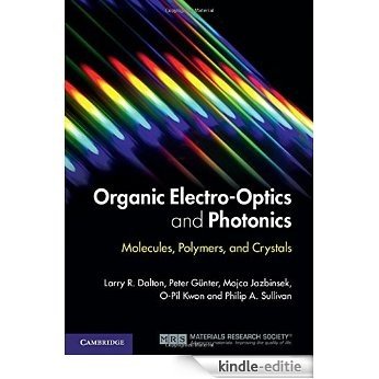 Organic Electro-Optics and Photonics: Molecules, Polymers and Crystals [Kindle-editie]