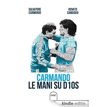 Carmando Le mani su D10S (Napoli Sport) [Kindle-editie]