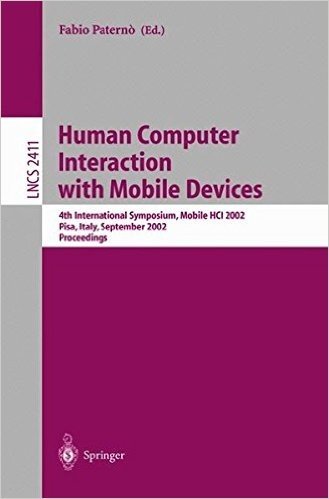 Human Computer Interaction with Mobile Devices: 4th International Symposium, Mobile Hci 2002, Pisa, Italy, September 18 20, 2002 Proceedings