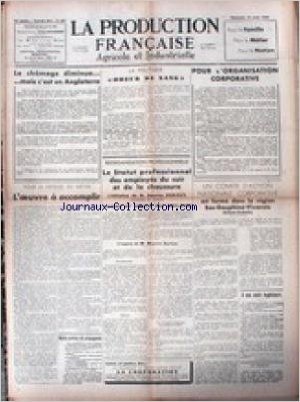 PRODUCTION FRANCAISE (LA) [No 402] du 16/08/1936 - LE CHOMAGE DIMINUE - MAIS EN ANGLETERRE - POUR L'ORGANISATION CORPORATIVE - LE STATUT PROFESSIONNEL DES EMPLOYES DU CUIR ET DE LA CHAUSSURE - UN COMITE D'ACTION NATIONALE CORPORATIVE.