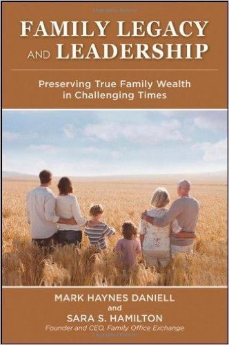 Family Legacy and Leadership: Preserving True Family Wealth in Challenging Times