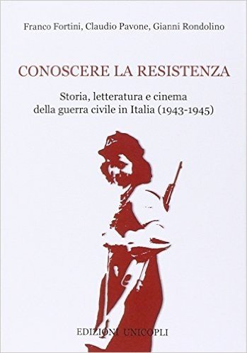 Conoscere la resistenza. Storia, letteratura e cinema della guerra civile in Italia (1943-1945)