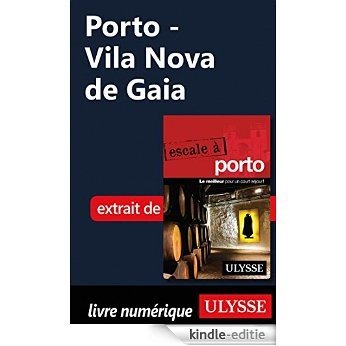 Porto - Vila Nova de Gaia [Kindle-editie]
