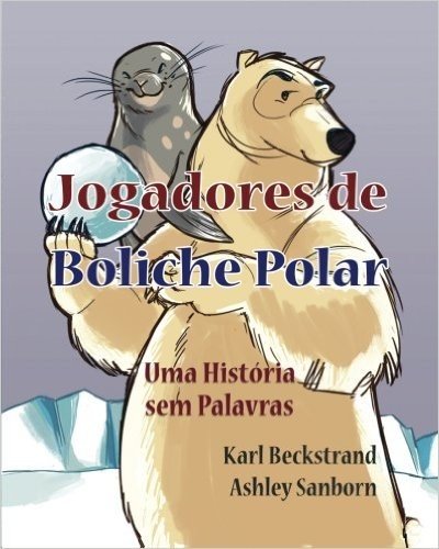 Jogadores de Boliche Polar: Uma Historia Sem Palavras