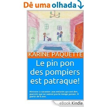 Le pin pon des pompiers est patraque!: A partir de 6 ans. (French Edition) [eBook Kindle]
