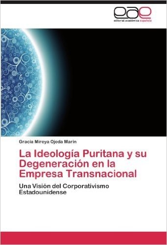 La Ideologia Puritana y Su Degeneracion En La Empresa Transnacional
