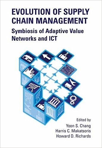 Evolution of Supply Chain Management: Symbiosis of Adaptive Value Networks and Ict