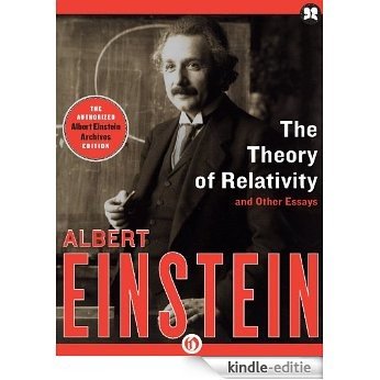 The Theory of Relativity: and Other Essays (English Edition) [Kindle-editie]