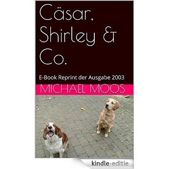 Cäsar, Shirley & Co.: E-Book Reprint der Ausgabe 2003 (German Edition) [Kindle-editie]