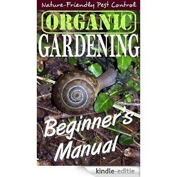 Organic Gardening Beginner's Manual: Nature-Friendly Pest Control (Lisa Van Til's Little Gardening Guides) (English Edition) [Kindle-editie] beoordelingen