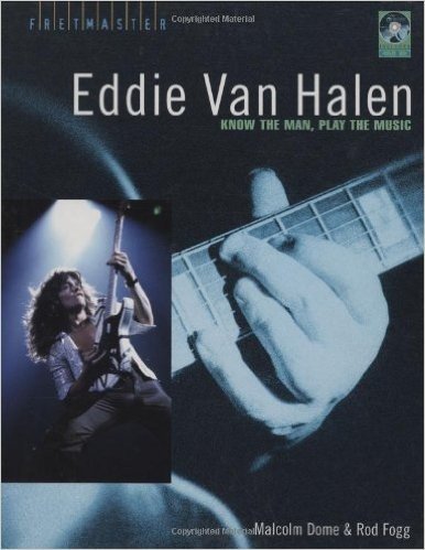 Eddie Van Halen: Know the Man, Play the Music [With CD]