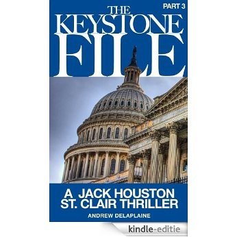 The Keystone File - Part 3 (A Jack Houston St. Clair Thriller) (English Edition) [Kindle-editie]