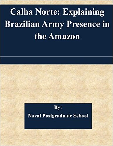 Calha Norte: Explaining Brazilian Army Presence in the Amazon