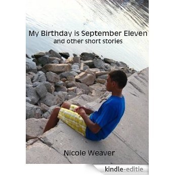 My Birthday is September Eleven and Other Short Stories (English Edition) [Kindle-editie]