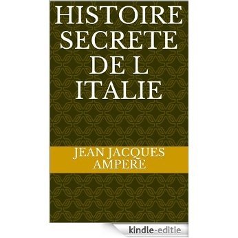 HISTOIRE SECRETE DE L ITALIE (French Edition) [Kindle-editie]