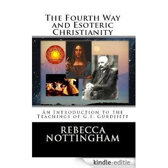 The Fourth Way and Esoteric Christianity (English Edition) [Kindle-editie]