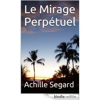 Le Mirage Perpétuel (French Edition) [Kindle-editie] beoordelingen