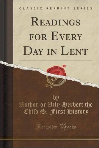 Readings for Every Day in Lent (Classic Reprint)