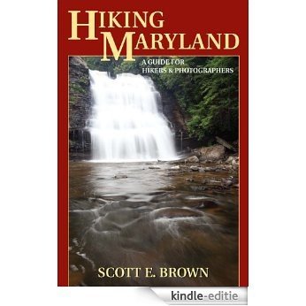 Hiking Maryland: A Guide for Hikers & Photographers [Kindle-editie]