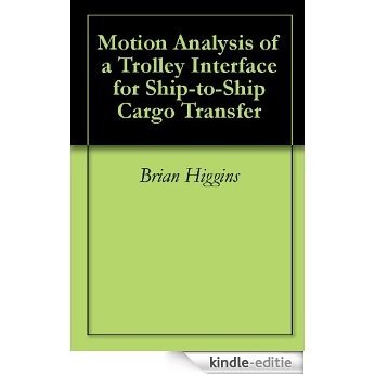 Motion Analysis of a Trolley Interface for Ship-to-Ship Cargo Transfer (English Edition) [Kindle-editie]