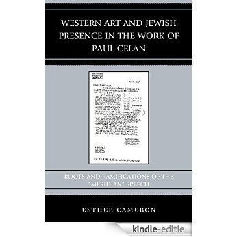 Western Art and Jewish Presence in the Work of Paul Celan: Roots and Ramifications of the "Meridian" Speech (Graven Images) [Kindle-editie]