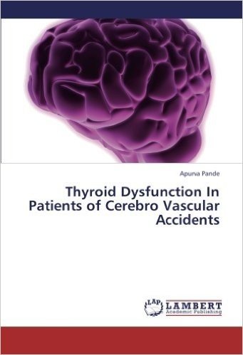 Thyroid Dysfunction in Patients of Cerebro Vascular Accidents