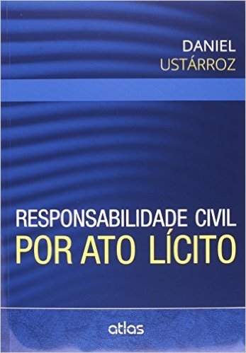Responsabilidade Civil por Ato Lícito