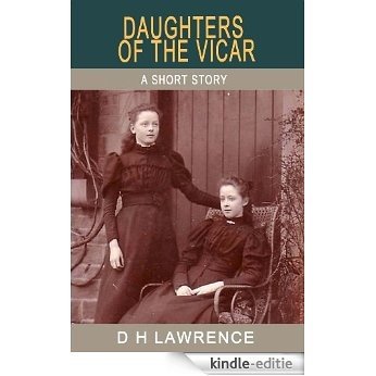 Daughters of the Vicar (illustrated) (The Short Stories of D H Lawrence) (English Edition) [Kindle-editie] beoordelingen