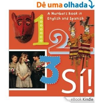 123 Si!: An Artistic Counting Book in English and Spanish [eBook Kindle]