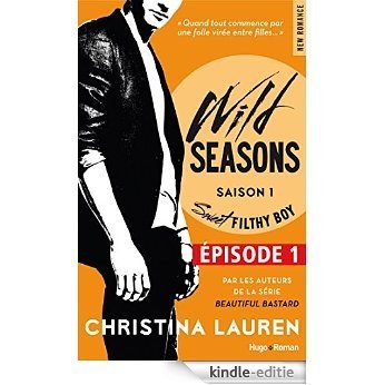 Wild Seasons Saison 1 Sweet filthy boy Episode 1 (Extrait offert) [Kindle-editie]