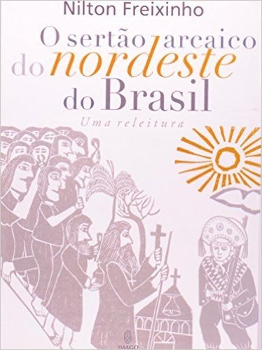 O Sertão Arcaico do Nordeste do Brasil