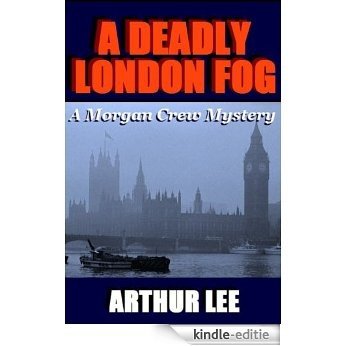 A Deadly London Fog (Morgan Crew Murder Mystery Series Book 3) (English Edition) [Kindle-editie]