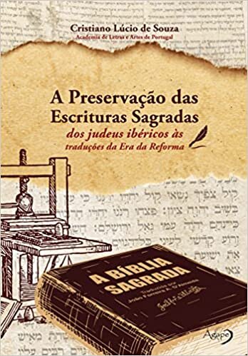 A preservação das Escrituras Sagradas: dos judeus ibéricos às traduções da Era da Reforma