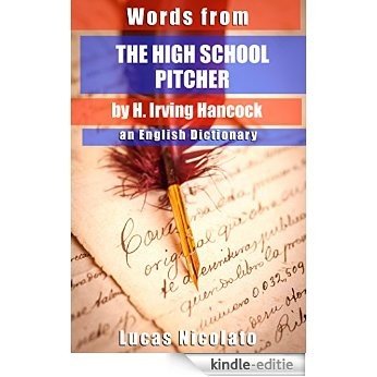 Words from The High School Pitcher by H. Irving Hancock: an English Dictionary (English Edition) [Kindle-editie]