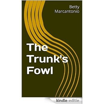 The Trunk's Fowl (English Edition) [Kindle-editie]