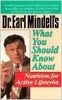 Dr. Earl Mindell's What You Should Know About Nutrition for Active Lifestyles (Dr. Earl Mindell's Series)