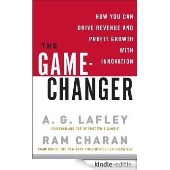 The Game-Changer: How You Can Drive Revenue and Profit Growth with Innovation [Kindle-editie]