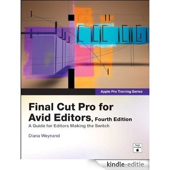 Apple Pro Training Series: Final Cut Pro for Avid Editors [Kindle-editie]