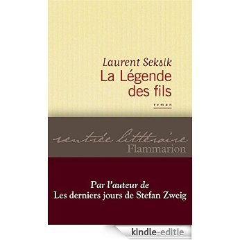 La Légende des fils (LITTERATURE FRA) [Kindle-editie]