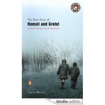 The True Story of Hansel and Gretel [Kindle-editie]