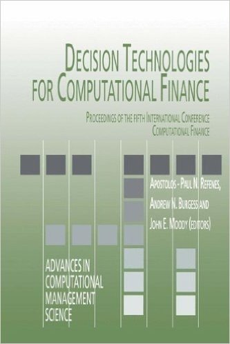 Decision Technologies for Computational Finance: Proceedings of the Fifth International Conference Computational Finance