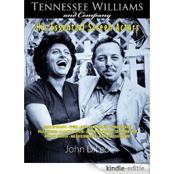 Tennessee Williams and Company: His Essential Screen Actors (English Edition) [Kindle-editie]