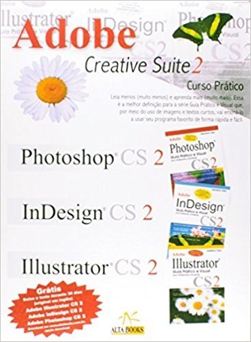 Adobe Creative Suite 2 - 3 Volumes. Photoshop CS2. Indesign CS2. Illustratos CS2