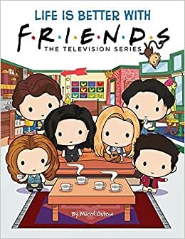 Life Is Better with Friends (Official Friends Picture Book): The Television Series