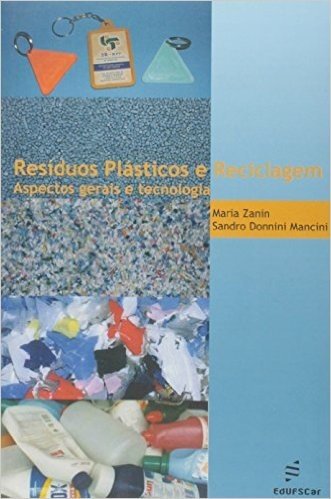 Residuos Plasticos E Reciclagem - Aspectos Gerais E Tecnologia