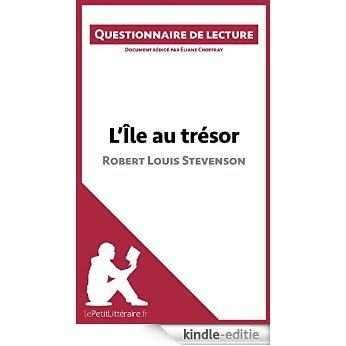 L'Île au trésor de Robert Louis Stevenson: Questionnaire de lecture (French Edition) [Kindle-editie]