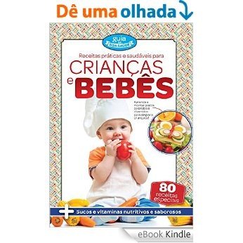 Receitas Práticas e Saudáveis para Crianças e Bebês (Guia da Boa Saúde) [eBook Kindle]