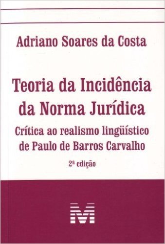 Teoria da Incidência da Norma Jurídica. Crítica ao Realismo Linguístico de Paulo de Barros Carvalho
