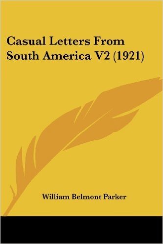 Casual Letters from South America V2 (1921)